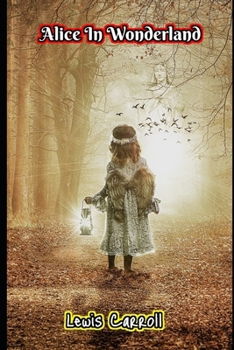 Paperback Alice's Adventures In Wonderland By Lewis Carroll (Annotated) Unabridged Book