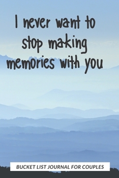 Bucket List Journal For Couples: Plan Your Amazing Adventures Together, Live An Amazing Life, Keep Track With This Planner And Journal