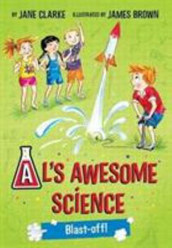 Blast-off! - Book #3 of the Al's Awesome Science