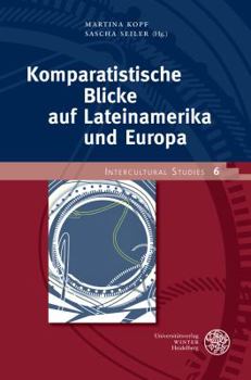 Hardcover Komparatistische Blicke Auf Lateinamerika Und Europa [German] Book