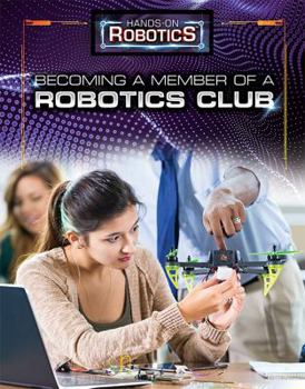 Paperback Becoming a Member of a Robotics Club Book