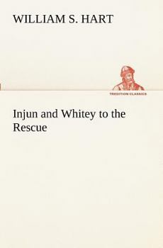Injun And Whitey to the Rescue - Book #3 of the Golden West Boys