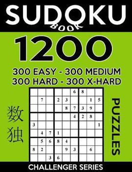 Paperback Sudoku Book 1,200 Puzzles, 300 Easy, 300 Medium, 300 Hard and 300 Extra Hard: Sudoku Puzzle Book With Four Levels of Difficulty To Improve Your Game Book