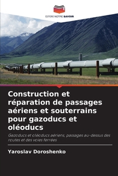 Paperback Construction et réparation de passages aériens et souterrains pour gazoducs et oléoducs [French] Book