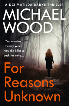 For Reasons Unknown - Book #1 of the DCI Matilda Darke