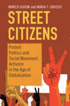 Hardcover Street Citizens: Protest Politics and Social Movement Activism in the Age of Globalization Book