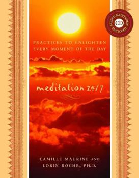 Hardcover Meditation 24/7: Practices to Enlighten Every Moment of the Day Book