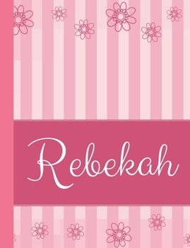 Paperback Rebekah: Personalized Name College Ruled Notebook Pink Lines and Flowers Book