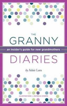 Hardcover The Granny Diaries: An Opinionated How-To Guide Book