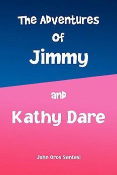 Paperback The Adventures of Jimmy and Kathy Dare Book