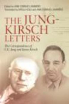 Hardcover The Jung-Kirsch Letters: The Correspondence of C.G. Jung and James Kirsch Book