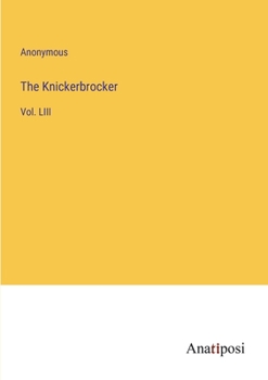 Paperback The Knickerbrocker: Vol. LIII Book
