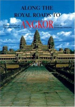 Paperback Along the Royal Roads to Angkor Book