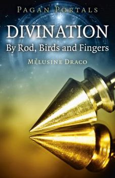 Paperback Pagan Portals - Divination: By Rod, Birds and Fingers Book