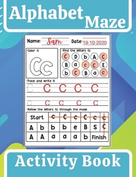 Alphabet Maze Activity Book: Workbook For Games, Puzzles And Trace Letters Alphabet Handwriting Practice Workbook For Kids 4-6, 6-8