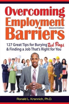 Paperback Overcoming Barriers to Employment: 127 Great Tips for Putting Red Flags Behind You Book