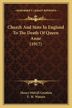 Paperback Church and State in England to the Death of Queen Anne (1917) Book