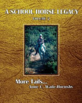 Paperback A School Horse Legacy, Volume 2: More Tails. . . Book