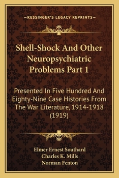 Paperback Shell-Shock And Other Neuropsychiatric Problems Part 1: Presented In Five Hundred And Eighty-Nine Case Histories From The War Literature, 1914-1918 (1 Book