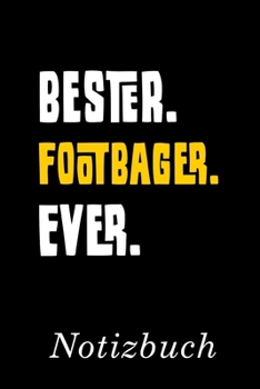 Bester Footbager Ever Notizbuch: | Notizbuch mit 110 linierten Seiten | Format 6x9 DIN A5 | Soft cover matt | (German Edition)