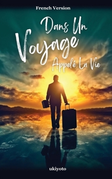 Paperback Dans Un Voyage Appelé La Vie [French] Book