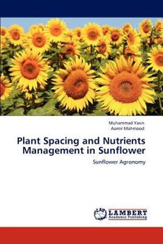 Paperback Plant Spacing and Nutrients Management in Sunflower Book