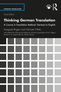 Paperback Thinking German Translation: A Course in Translation Method: German to English Book