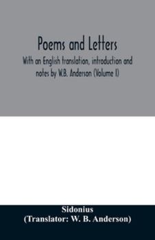 Paperback Poems and letters. With an English translation, introduction and notes by W.B. Anderson (Volume I) Book