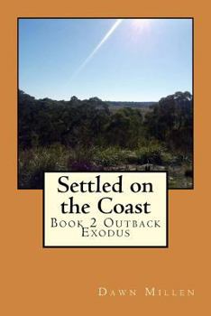 Paperback Settled on the Coast: Book 2 Outback Exodus Book