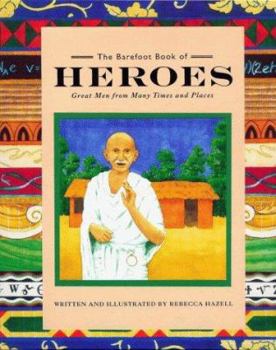Paperback The Barefoot Book of Heroes: Great Men from Many Times and Places Book
