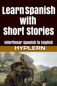 Paperback Learn Spanish with Short Stories: Interlinear Spanish to English Book