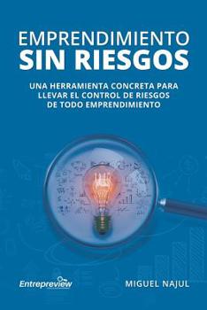 Paperback Emprendimiento sin riesgos: Una herramienta concreta para llevar el control de riesgos de todo emprendimiento [Spanish] Book