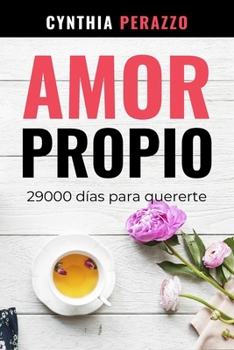 Paperback Amor Propio: 29000 días para quererte [Spanish] Book