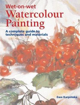 Paperback Wet-on-wet Watercolor Painting: A Complete Guide To Techniques And Materials Book