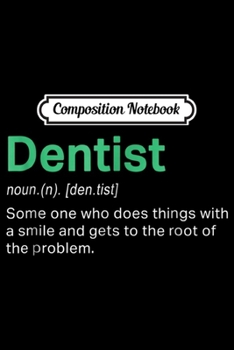 Paperback Composition Notebook: Best Funny Dentist Definition Dental gift Journal/Notebook Blank Lined Ruled 6x9 100 Pages Book