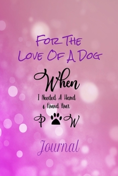 Paperback For The Love Of A Dog: Journal Book