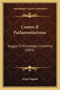 Paperback Contro Il Parlamentarismo: Saggio Di Psicologia Collettiva (1895) [Italian] Book