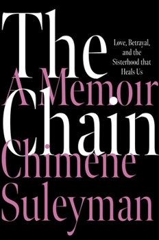 Hardcover The Chain: Love, Betrayal, and the Sisterhood That Heals Us Book