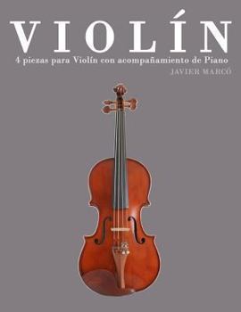 Paperback Violín: 4 Piezas Para Violín Con Acompañamiento de Piano [Spanish] Book