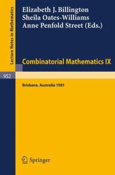 Paperback Combinatorial Mathematics IX: Proceedings of the Ninth Australian Conference on Combinatorial Mathematics Held at the University of Queensland, Brisba Book