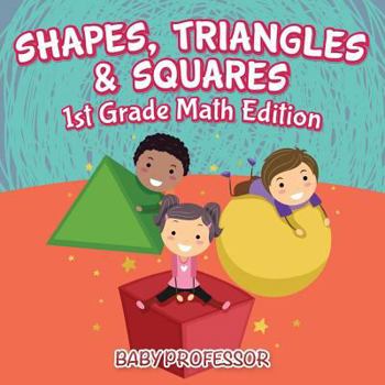 Paperback Shapes, Triangles & Squares 1st Grade Math Edition Book