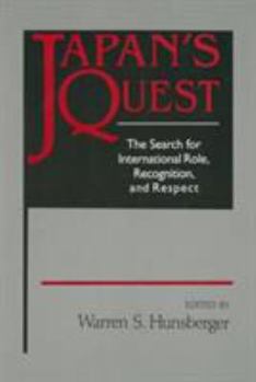 Paperback Japan's Quest: The Search for International Recognition, Status and Role: The Search for International Recognition, Status and Role Book