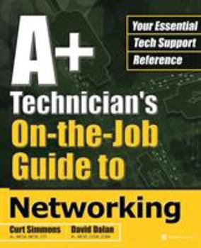 Paperback A+ Technician's On-The-Job Guide to Networking Book
