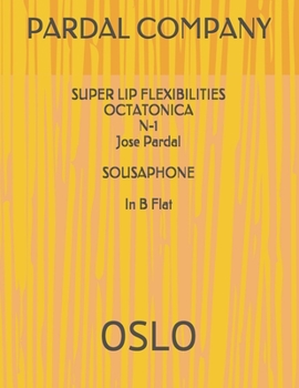 SUPER LIP FLEXIBILITIES OCTATONICA N-1 Jose Pardal SOUSAPHONE In B Flat: Oslo