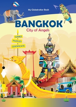Paperback Bangkok: City of Angels (My Globetrotter Book): Global adventures...in the palm of your hands! Book