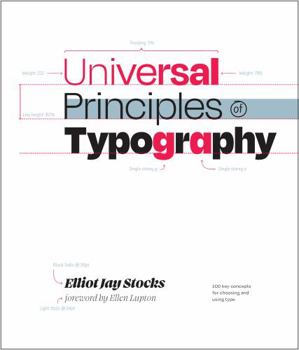 Hardcover Universal Principles of Typography: 100 Key Concepts for Choosing and Using Type Book