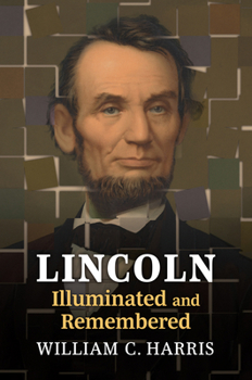 Hardcover Lincoln Illuminated and Remembered Book