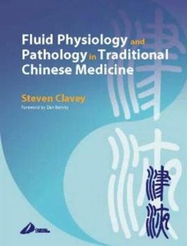 Hardcover Fluid Physiology and Pathology in Traditional Chinese Medicine Book