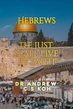 Paperback Hebrews: the Just Shall Live by Faith Book