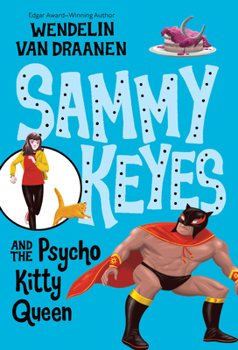 Sammy Keyes and the Psycho Kitty Queen - Book #9 of the Sammy Keyes